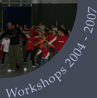 Workshops 2004 - 2007